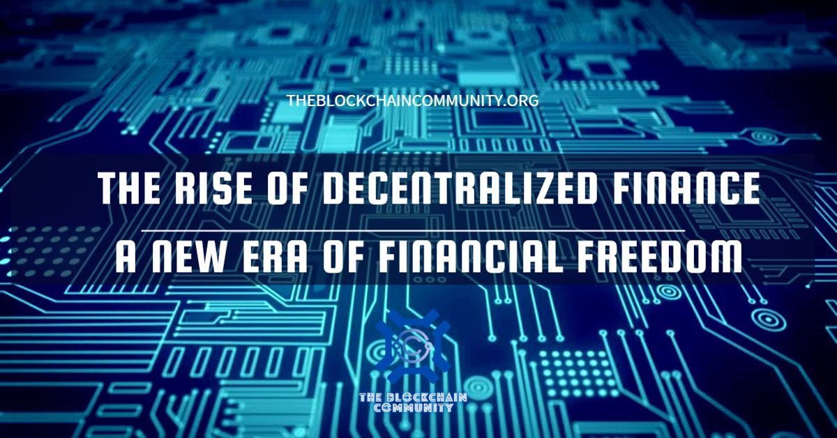 The Rise of Decentralized Finance: A New Era of Financial Freedom