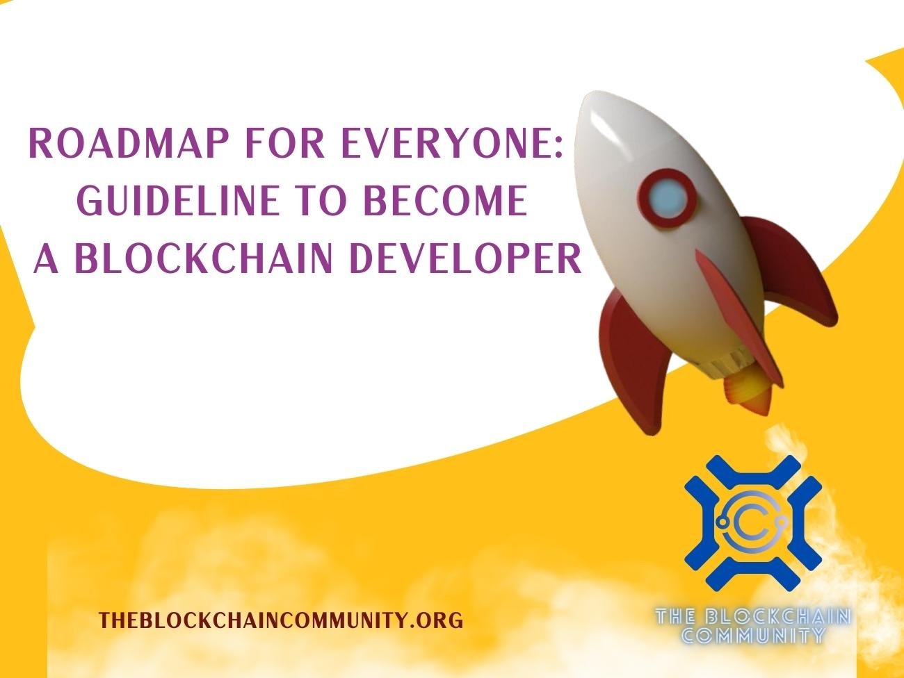 Roadmap for everyone: Guideline to become a Blockchain Developer