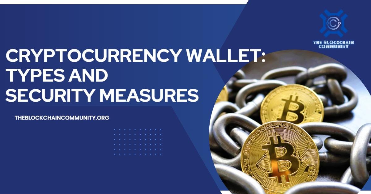 Cryptocurrency Wallet: Types and Security Measures